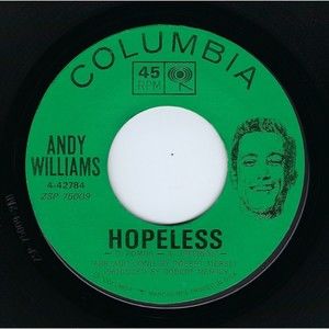 Andy Williams 45 Hopeless / The Peking Theme (So Little Time) on Columbia M- Pop